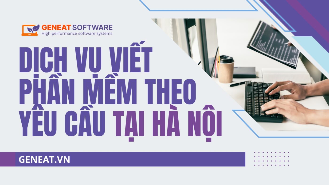 Dịch vụ viết phần mềm theo yêu cầu tại Hà Nội