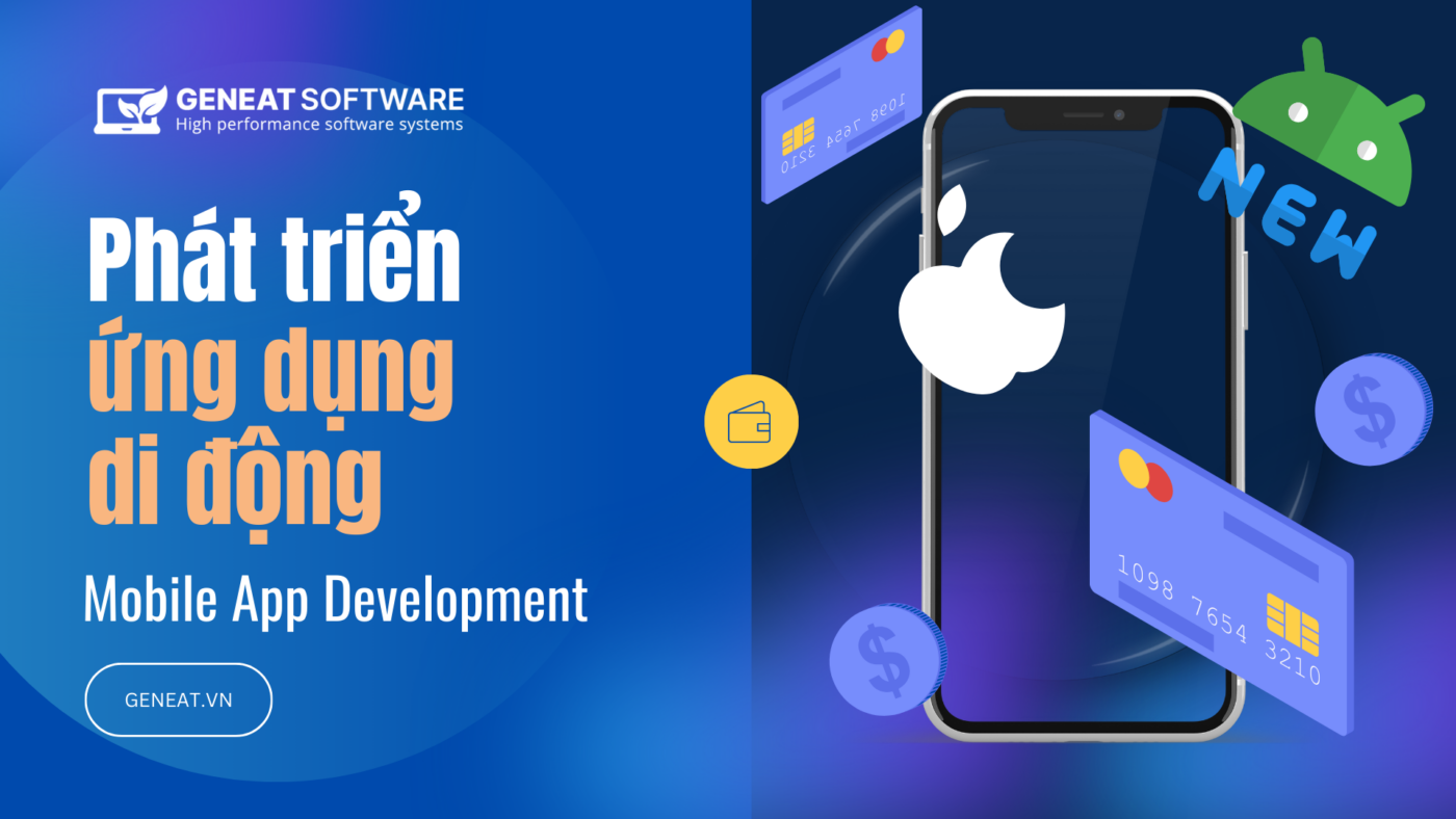 Tìm hiểu về phát triển ứng dụng di động của Geneat Software